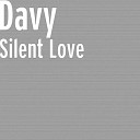 Davy - Silent Love