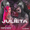 Raissa Castro o rei do grave DJ BARBA - Julieta