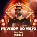 MENOR - Playboy do Mato