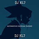 DJ KL7 - Automotivo Especial Speed