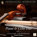 Anna Ouspenskaya Igor Zubkovsky - Sonata for Piano and Violin in A Major III Ben moderato Recitativo Fantasia Arr for Cello and Piano by Jules…