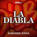 Karaoke Joyas - La Diabla