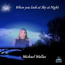 Michael Wallas - When You Look At Sky At Night
