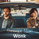 George Slim - Wonk