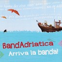 Bandadriatica feat Anna Cinzia Villani Enza Pagliara Maria… - Jatatorce