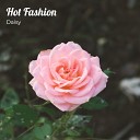 Daisy feat Izzyfame - Hot Fashion