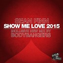 Sean Finn - Show Me Love 2015 Bodybangers Remix Edit