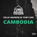 Fun k House Felix Harrer Toby DEE - Cambodia Extended Mix