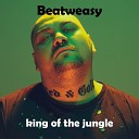 beatweasy - king of the jungle