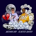 Medina Kid Flaccosucio - No Time