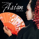 Ancient Asian Oasis - Relax Your Mind