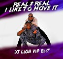 Reel 2 Real - I Like To Move It DJ LiON ViP EdiT