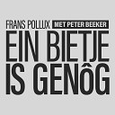 Frans Pollux feat Peter Beeker - Ein bietje is gen g