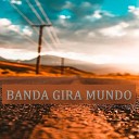 Banda Gira Mundo - ULTIMAMENTE