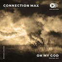Max Connection - Oh My God Original Mix