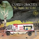 Camera Obscura - The Nights Are Cold