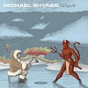 Michael Shynes - Cold Day in Hell