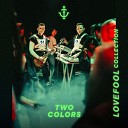 twocolors feat Pia Mia - Lovefool