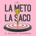 El Guaicoso TecnoBomba - La Meto La Saco
