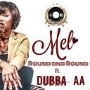 Mel feat Dubba Aa - Round and Round feat Dubba Aa