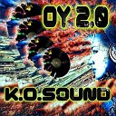 K O Sound - Oy 2 0