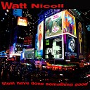 Watt Nicoll - All about You Radio Edit