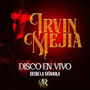 Irvin Mejia - Y Te Vi Con El En Vivo