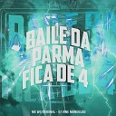 Mc Wc Original DJ Vine Mandel o - Baile da Parma Fica de 4