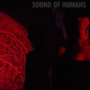 Sound of Humans - Drowning in a Sea of Assholes