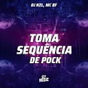 DJ NZL MC BF - Toma Sequ ncia de Pock