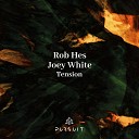 Rob Hes Joey White - Tension