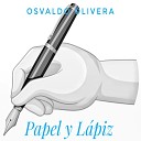 Osvaldo Olivera - Papel y L piz
