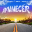 Team Mati Henry Mendez - Amanecer