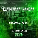 DJ Guinho da ZS feat Mc Cvs mc buraga - Ela N Mama Namora