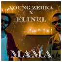 YOUNG ZERKA feat ELINEL - Mama