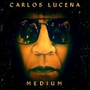 Carlos Lucena - La Forma de Lo Que Vendra