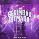 Dj Jhow Explode DJ Dimis - Berimbau Ritmado