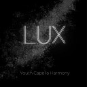Youth Capella Harmony - Lux Aeterna