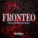 Hades Xibalba feat BRaKA - Fronteo