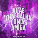 Mc Mn DJ Nego Bala 015 - Ae Chacoalha Com as Amigas