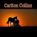Carlton Collins - Is It Over Now