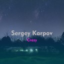 Sergey Karpov - Crazy инструментал
