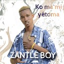Zantl Boy - Ko ma mi y toma