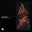 Kid Vincent - Fingers to the Bone