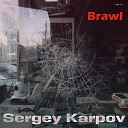 Sergey Karpov - Brawl инструментал