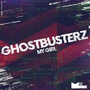 Ghostbusterz - My Girl Original Mix