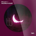 Proj3ct 7 - Talking in Sleep