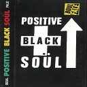 Positive Black Soul - Je Ne Sais Pas