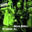 Julia Bura D yadya J i - Wow