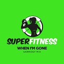 SuperFitness - When I m Gone Workout Mix Edit 134 bpm